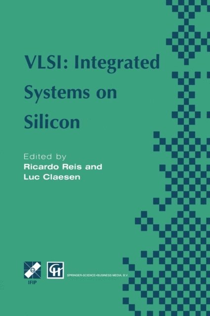 Luc Claesen, Ricardo A. Reis - VLSI: Integrated Systems on Silicon, E-bok