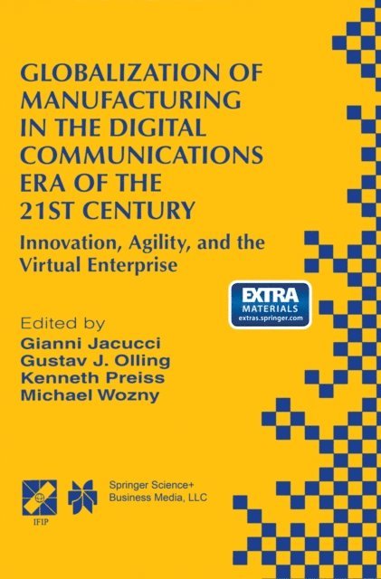 Michael J. Wozny, Kenneth Preiss, Gustav J. Olling, Gianni Jacucci - Globalization of Manufacturing in the Digital Communications Era of the 21st Century, E-bok