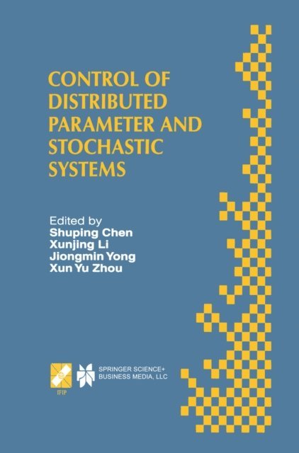 Xun Yu Zhou, Jiongming Yong, Xunjing Li, Shuping Chen - Control of Distributed Parameter and Stochastic Systems, E-bok