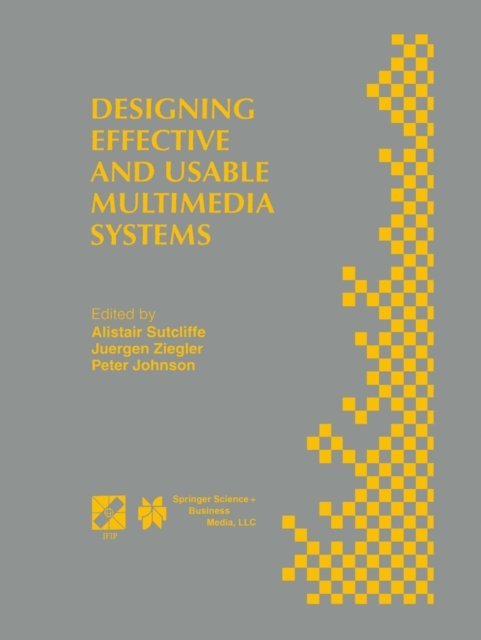 Jurgen Ziegler, Peter Johnson, Alistair G. Sutcliffe - Designing Effective and Usable Multimedia Systems, E-bok