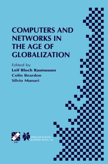 Silvio Munari, Colin Beardon, Leif Bloch Rasmussen - Computers and Networks in the Age of Globalization, E-bok