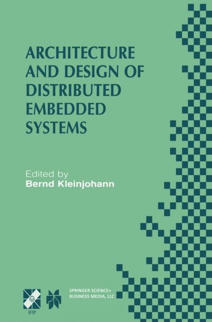 Bernd Kleinjohann - Architecture and Design of Distributed Embedded Systems, E-bok