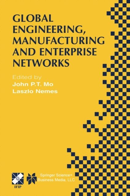 Laszlo Nemes, John P.T. Mo - Global Engineering, Manufacturing and Enterprise Networks, E-bok