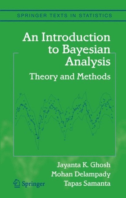 Tapas Samanta, Mohan Delampady, Jayanta K. Ghosh - Introduction to Bayesian Analysis, E-bok