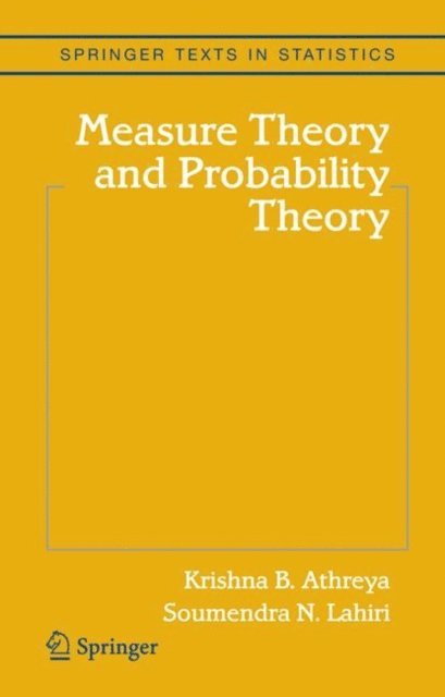 Soumendra N. Lahiri, Krishna B. Athreya - Measure Theory and Probability Theory, E-bok