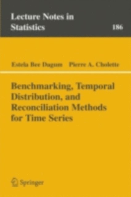 Pierre A. Cholette, Estela Bee Dagum - Benchmarking, Temporal Distribution, and Reconciliation Methods for Time Series, E-bok