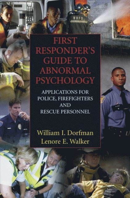 Lenore E. Walker, William I. Dorfman - First Responder's Guide to Abnormal Psychology, E-bok