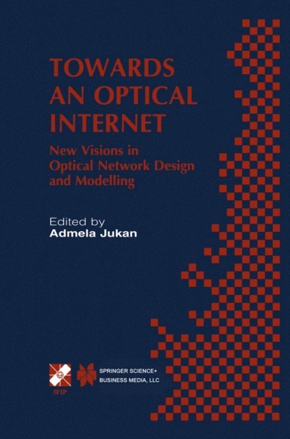 Admela Jukan - Towards an Optical Internet, E-bok
