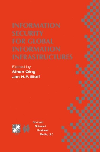 Jan H.P. Eloff, Sihan Qing - Information Security for Global Information Infrastructures, E-bok