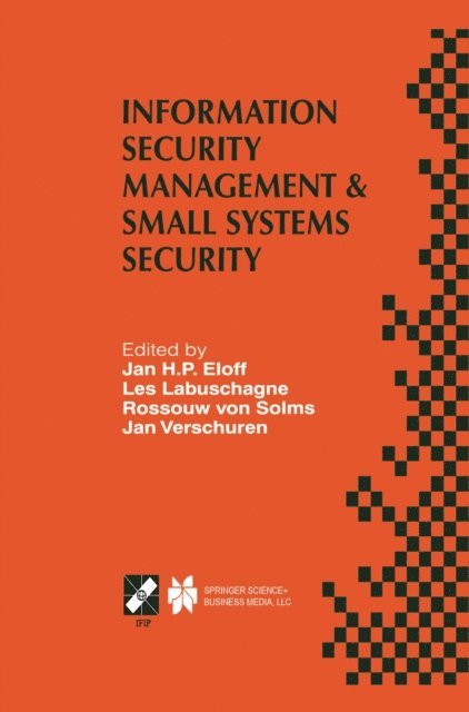 Jan Verschuren, Rossouw von Solms, Les Labuschagne, Jan H.P. Eloff - Information Security Management & Small Systems Security, E-bok
