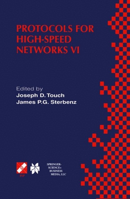 James P.G. Sterbenz, Joseph D. Touch - Protocols for High-Speed Networks VI, E-bok