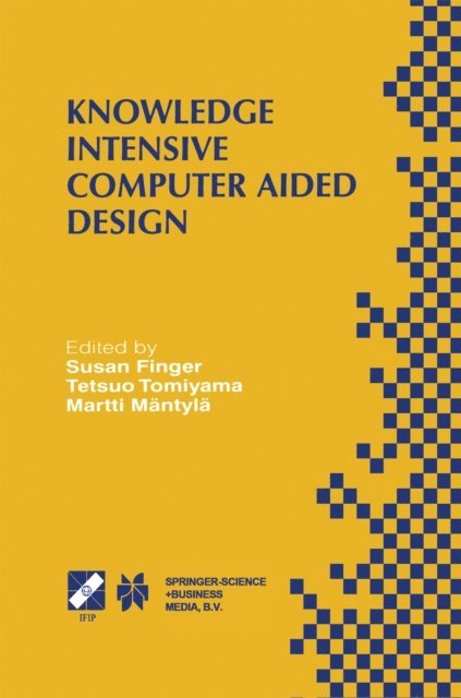 Martti Mantyla, Tetsuo Tomiyama, Susan Finger - Knowledge Intensive Computer Aided Design, E-bok