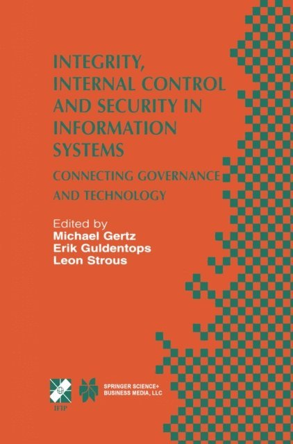 Leon A.M. Strous, Erik Guldentops, Michael Gertz - Integrity, Internal Control and Security in Information Systems, E-bok