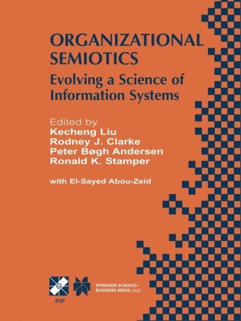 El-Sayed Abou-Zeid, Ronald K. Stamper, Peter Bogh Andersen, Rodney J. Clarke, Kecheng Liu - Organizational Semiotics, E-bok