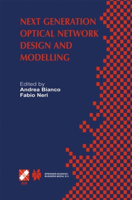 Fabio Neri, Andrea Bianco - Next Generation Optical Network Design and Modelling, E-bok