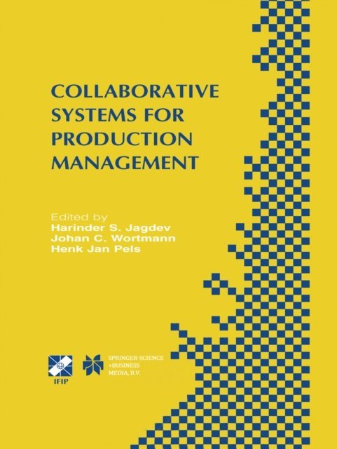 Henk Jan Pels, Johan C. Wortmann, Harinder Singh Jagdev - Collaborative Systems for Production Management, E-bok