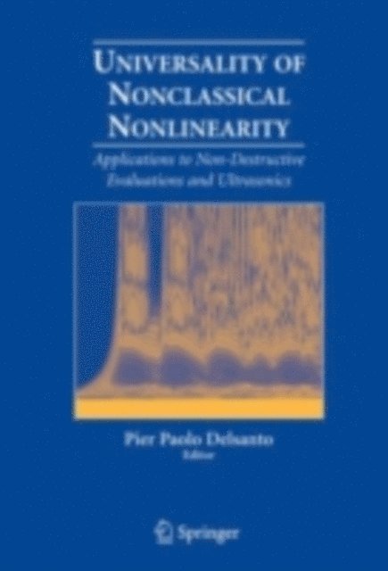 Pier Paolo Delsanto - Universality of Nonclassical Nonlinearity, E-bok