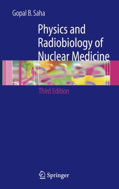 Gopal B. Saha - Physics and Radiobiology of Nuclear Medicine, E-bok. Tillgänglighet: Lägg i varukorg
