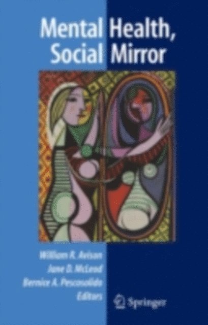 Bernice A. Pescosolido, Jane D. McLeod, William R. Avison - Mental Health, Social Mirror, E-bok