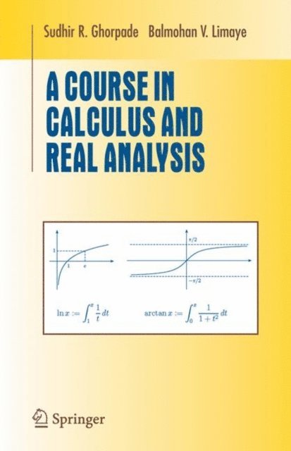 Balmohan V. Limaye, Sudhir R. Ghorpade - Course in Calculus and Real Analysis, E-bok. Tillgänglighet: Lägg i varukorg