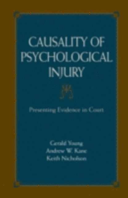 Keith Nicholson, Andrew W. Kane, Gerald Young - Causality of Psychological Injury, E-bok
