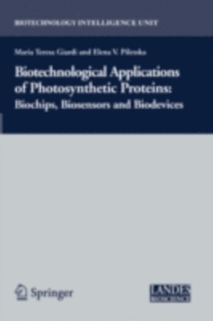 Elena Piletska, Maria Teresa Giardi - Biotechnological Applications of Photosynthetic Proteins, E-bok
