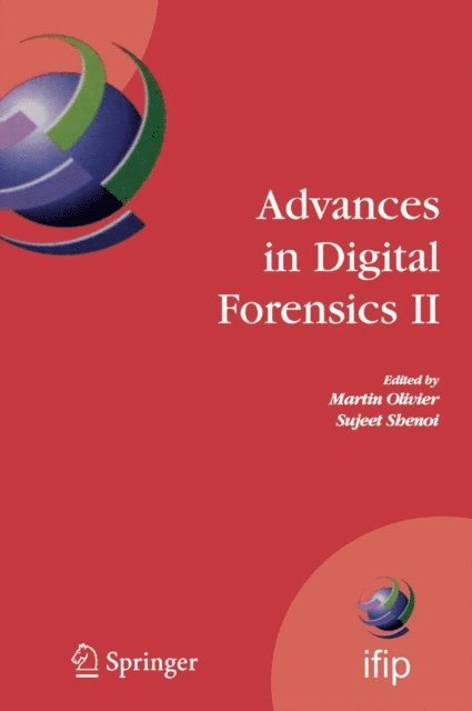 Sujeet Shenoi, Martin S. Olivier - Advances in Digital Forensics II, E-bok