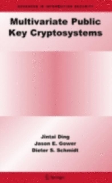 Dieter S. Schmidt, Jason E. Gower, Jintai Ding - Multivariate Public Key Cryptosystems, E-bok