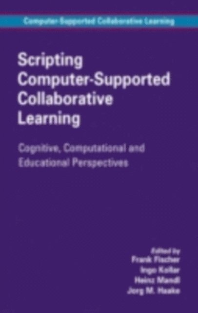 Jorg M. Haake, Heinz Mandl, Ingo Kollar, Frank Fischer - Scripting Computer-Supported Collaborative Learning, E-bok