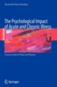 Tamara Greenberg - Psychological Impact of Acute and Chronic Illness: A Practical Guide for Primary Care Physicians, E-bok