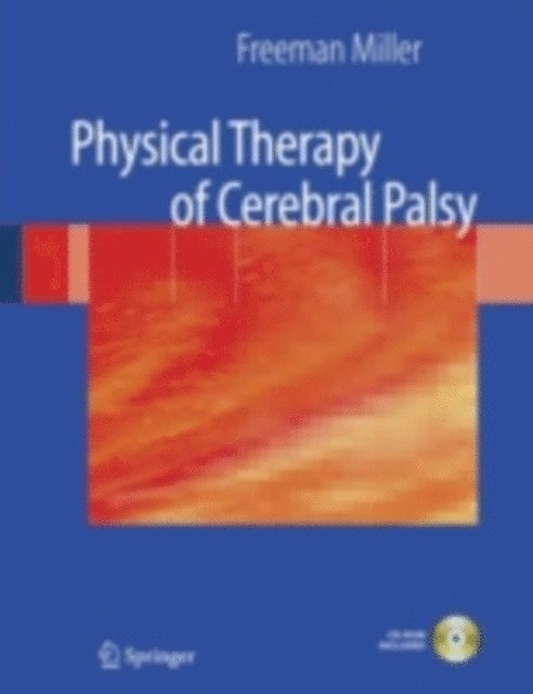 Freeman Miller - Physical Therapy of Cerebral Palsy, E-bok