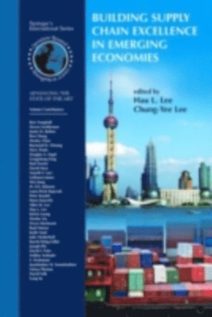 Chung-Yee Lee, Hau L. Lee - Building Supply Chain Excellence in Emerging Economies, E-bok