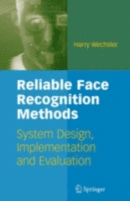 Harry Wechsler - Reliable Face Recognition Methods, E-bok
