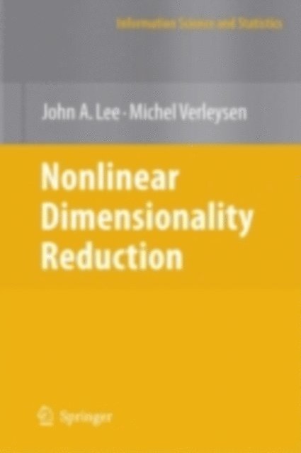 Michel Verleysen, John A. Lee - Nonlinear Dimensionality Reduction, E-bok