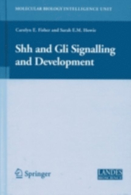 Carolyn Elaine Fisher, Sarah Howie - Shh and Gli Signalling in Development, E-bok