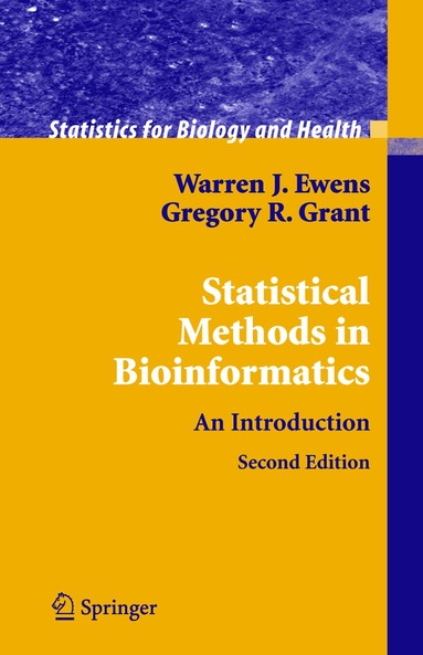 Statistical Methods in Bioinformatics by Warren J Ewens, Gregory R Grant