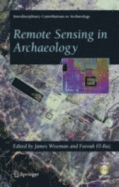 Farouk El-Baz, James R. Wiseman - Remote Sensing in Archaeology, E-bok