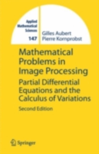 Pierre Kornprobst, Gilles Aubert - Mathematical Problems in Image Processing, E-bok