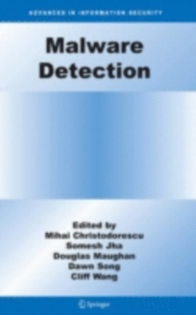 Cliff Wang, Dawn Song, Douglas Maughan, Somesh Jha, Mihai Christodorescu - Malware Detection, E-bok