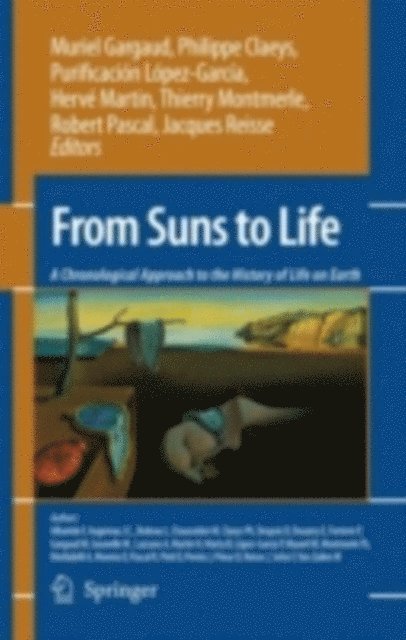 Jacques Reisse, Robert Pascal, Thierry Montmerle, Herve Martin, Purificacion Lopez-Garcia, Philippe Claeys, Muriel Gargaud - From Suns to Life: A Chronological Approach to the History of Life on Earth, E-bok