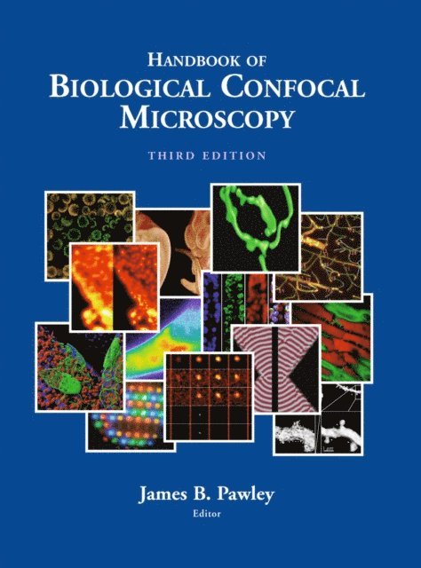James Pawley - Handbook of Biological Confocal Microscopy, E-bok