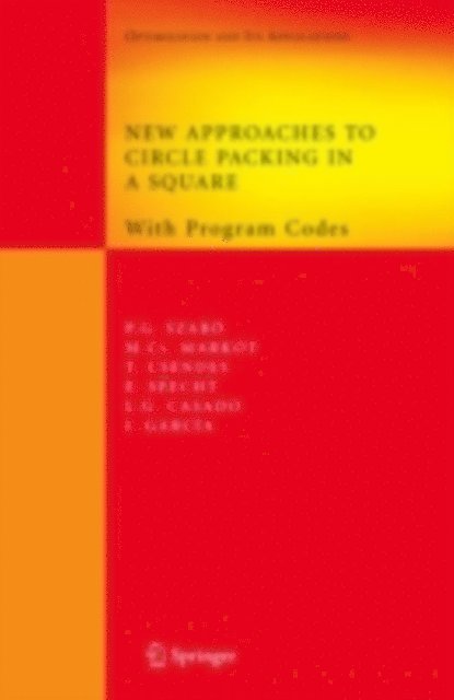 Inmaculada Garcia, Leocadio G. Casado, Eckard Specht, Tibor Csendes, Mihaly Csaba Markot, Peter Gabor Szabo - New Approaches to Circle Packing in a Square, E-bok