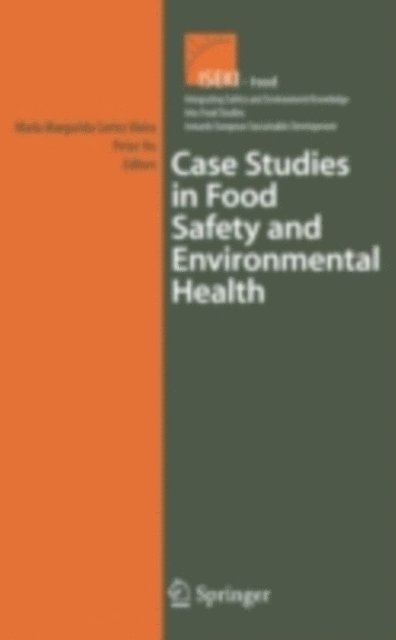 Maria Margarida Cortez Vieira, Peter Ho - Case Studies in Food Safety and Environmental Health, E-bok