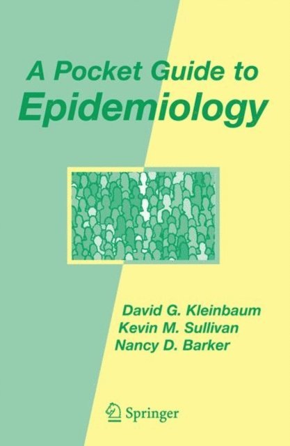 Nancy D. Barker, Kevin M. Sullivan, David G. Kleinbaum - Pocket Guide to Epidemiology, E-bok