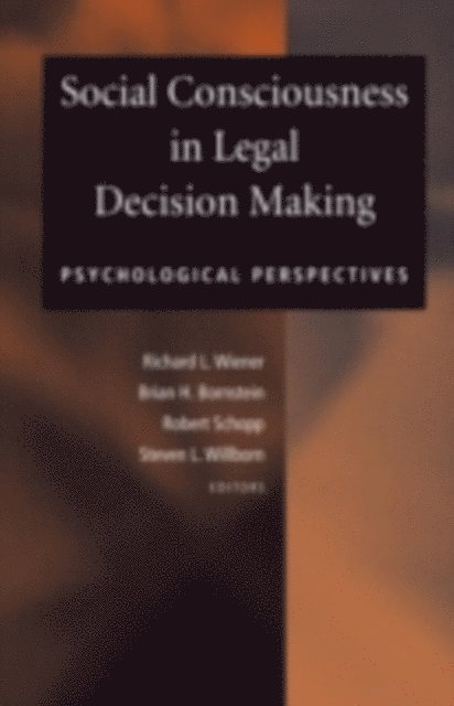 Steven L. Willborn, Robert Schopp, Brian H. Bornstein, Richard L. Wiener - Social Consciousness in Legal Decision Making, E-bok
