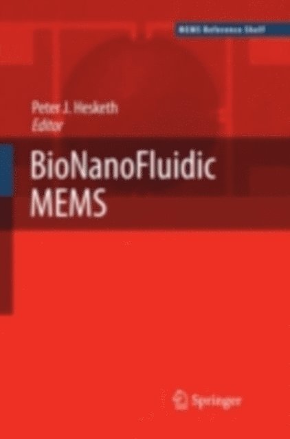 Peter J. Hesketh - BioNanoFluidic MEMS, E-bok