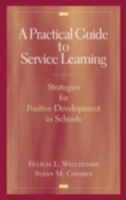 Susan M. Coomey, Felicia L. Wilczenski - Practical Guide to Service Learning, E-bok