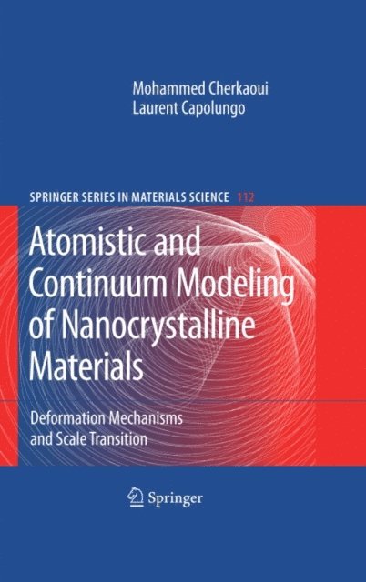 Laurent Capolungo - Atomistic and Continuum Modeling of Nanocrystalline Materials, E-bok