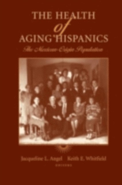 Keith E. Whitfield, Jacqueline L. Angel - Health of Aging Hispanics, E-bok
