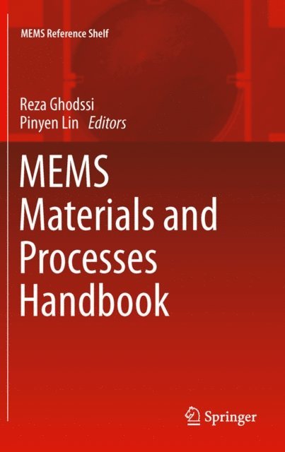 Pinyen Lin, Reza Ghodssi - MEMS Materials and Processes Handbook, E-bok